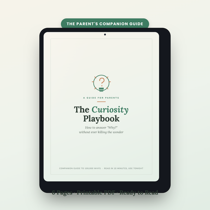 The Curiosity Playbook — A Parent's Guide to Answering "Why?" Without Killing the Wonder